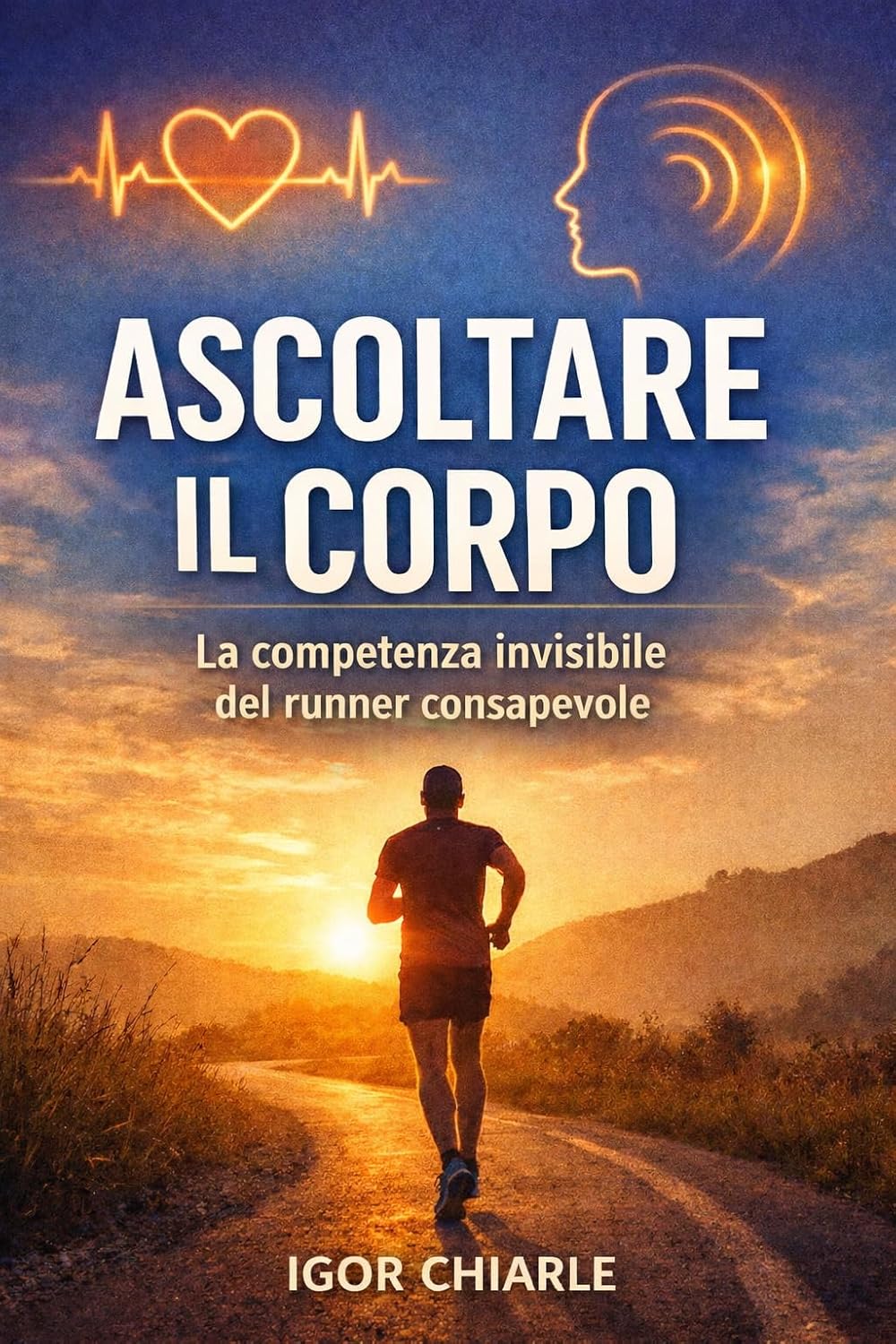 Ascoltare il corpo: La competenza invisibile del runner consapevole
